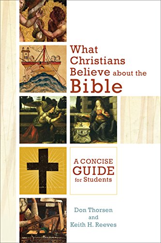 Stock image for What Christians Believe about the Bible: A Concise Guide for Students for sale by BooksRun