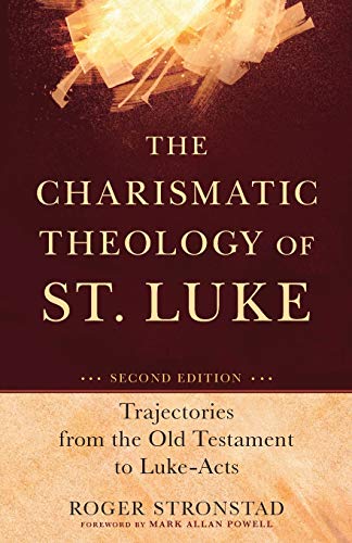 Imagen de archivo de The Charismatic Theology of St. Luke: Trajectories from the Old Testament to Luke-Acts a la venta por GF Books, Inc.