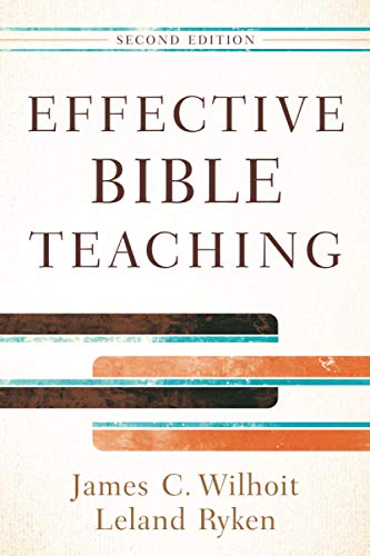 Effective Bible Teaching (9780801048609) by James C. Wilhoit; Ryken, Leland