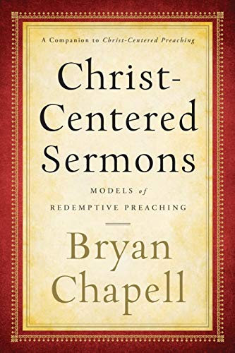 Christ-Centered Sermons: Models of Redemptive Preaching (9780801048692) by Bryan Chapell