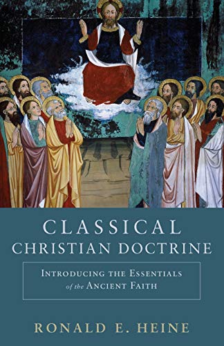 Beispielbild fr Classical Christian Doctrine: Introducing the Essentials of the Ancient Faith zum Verkauf von BooksRun
