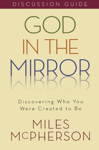 9780801048791: God in the Mirror Discussion Guide: Discovering Who You Were Created To Be
