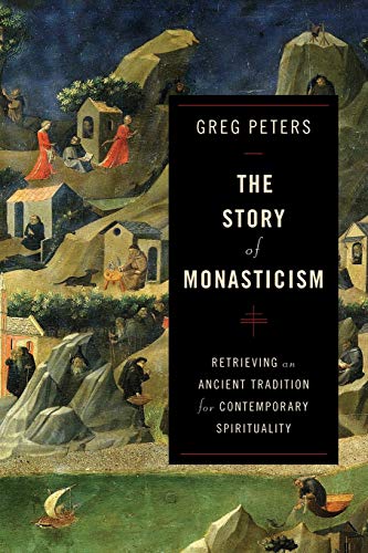 Beispielbild fr The Story of Monasticism: Retrieving an Ancient Tradition for Contemporary Spirituality zum Verkauf von Monster Bookshop