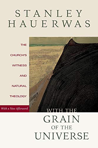 Imagen de archivo de With the Grain of the Universe: The Church's Witness and Natural Theology a la venta por PlumCircle