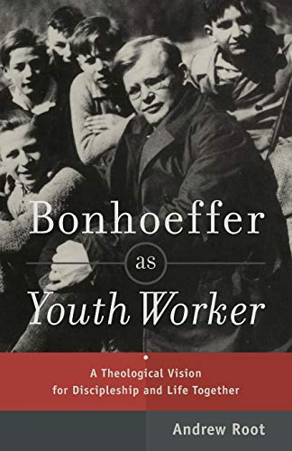Imagen de archivo de Bonhoeffer as Youth Worker: A Theological Vision for Discipleship and Life Together a la venta por ThriftBooks-Atlanta