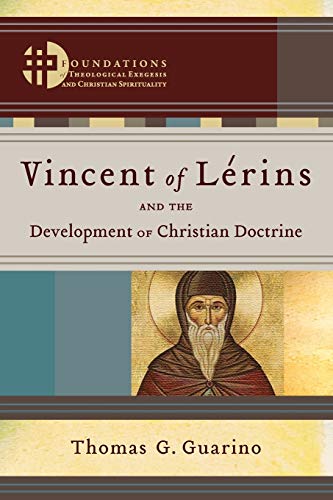 Beispielbild fr Vincent of Lrins and the Development of Christian Doctrine (Foundations of Theological Exegesis and Christian Spirituality) zum Verkauf von Big River Books