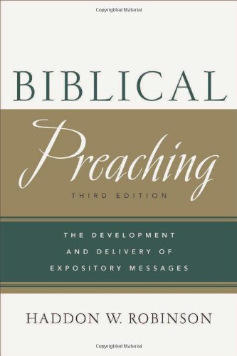 Beispielbild fr Biblical Preaching : The Development and Delivery of Expository Messages zum Verkauf von Better World Books
