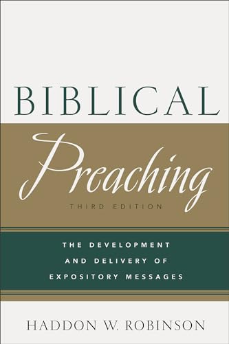 Biblical Preaching: The Development and Delivery of Expository Messages