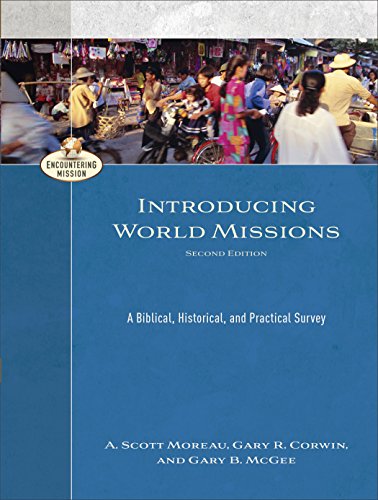 Beispielbild fr Introducing World Missions: A Biblical, Historical, and Practical Survey (Encountering Mission) zum Verkauf von Your Online Bookstore