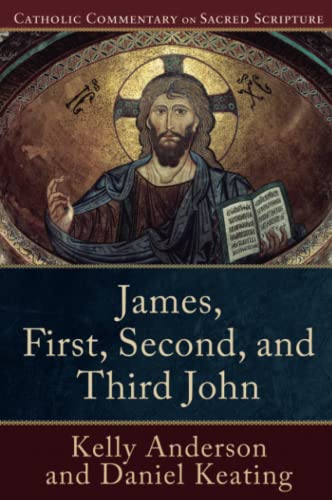 Beispielbild fr James, First, Second, and Third John: (A Catholic Bible Commentary on the New Testament by Trusted Catholic Biblical Scholars - CCSS) (Catholic Commentary on Sacred Scripture) zum Verkauf von Greenway