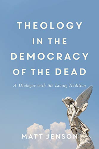 Beispielbild fr Theology in the Democracy of the Dead zum Verkauf von Blackwell's