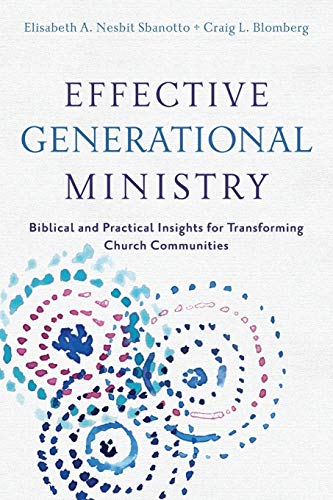 Imagen de archivo de Effective Generational Ministry: Biblical and Practical Insights for Transforming Church Communities a la venta por ThriftBooks-Dallas