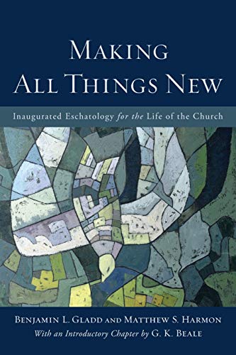 Beispielbild fr Making All Things New: Inaugurated Eschatology for the Life of the Church zum Verkauf von Baker Book House
