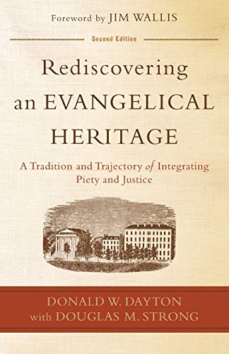 Stock image for Rediscovering an Evangelical Heritage: A Tradition and Trajectory of Integrating Piety and Justice for sale by Half Price Books Inc.
