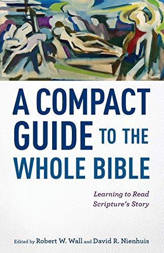 Beispielbild fr A Compact Guide to the Whole Bible: Learning to Read Scripture's Story zum Verkauf von BooksRun
