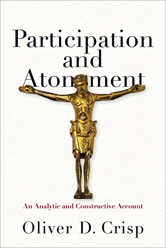 Beispielbild fr Participation and Atonement: An Analytic and Constructive Account zum Verkauf von Baker Book House
