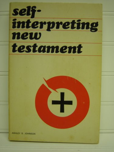 Stock image for Self-Interpreting New Testament for sale by ThriftBooks-Atlanta
