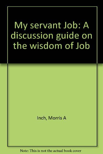 Beispielbild fr MY SERVANT JOB A Discussion Guide on the Wisdom of Job zum Verkauf von Neil Shillington: Bookdealer/Booksearch