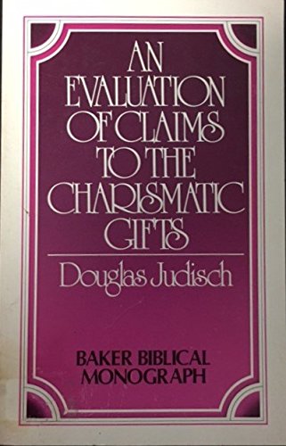 9780801050824: An evaluation of claims to the charismatic gifts (Baker Biblical monograph)