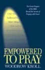 Stock image for Empowered to Pray : Ten Great Prayers of the Bible Reveal the Secrets of Praying With Power for sale by Gulf Coast Books