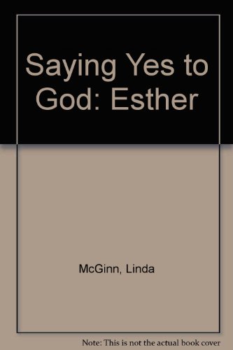 9780801052460: Saying Yes to God: Esther