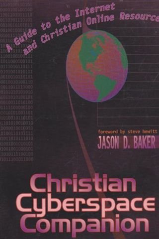 Beispielbild fr Christian Cyberspace Companion: A Guide to the Internet and Christian Online Resources zum Verkauf von Ergodebooks