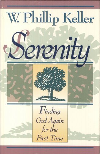 9780801052521: Serenity: Finding God Again for the First Time