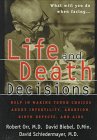 Beispielbild fr Life and Death Decisions: Help in Making Tough Choices About Infertility, Abortion, Birth Defects, And AIDS zum Verkauf von Wonder Book