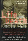 Imagen de archivo de Life and Death Decisions: Help in Making Tough Choices About Infertility, Abortion, Birth Defects, And AIDS a la venta por Wonder Book