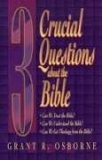 3 Crucial Questions About the Bible (9780801052736) by Osborne, Grant R.