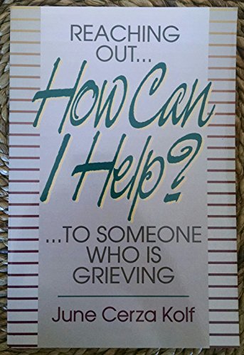 Imagen de archivo de How Can I Help: Reaching Out to Someone Who Is Grieving a la venta por Gulf Coast Books