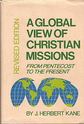 Imagen de archivo de A global view of Christian missions from Pentecost to the present, a la venta por Agape Love, Inc