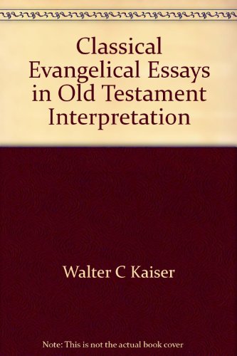 Beispielbild fr Classical Evangelical Essays in Old Testament Interpretation zum Verkauf von Better World Books