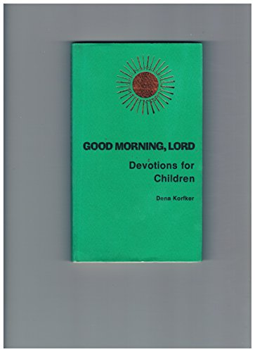 Stock image for Good Morning, Lord: Devotions for Children for sale by Eatons Books and Crafts