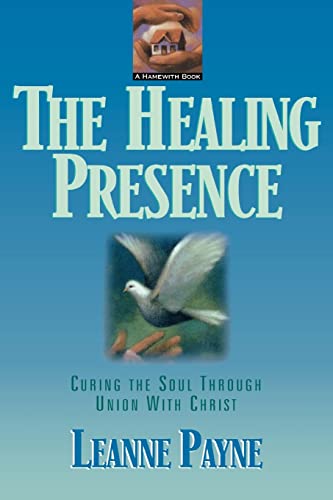 Beispielbild fr The Healing Presence: Curing the Soul Through Union with Christ zum Verkauf von Wonder Book