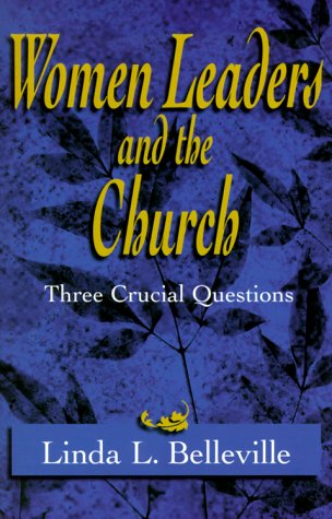 Beispielbild fr Women Leaders and the Church: Three Crucial Questions zum Verkauf von SecondSale