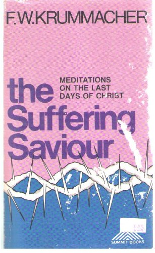 Imagen de archivo de The suffering Saviour: Meditations on the last days of Christ. a la venta por Bethel Books, Hanley