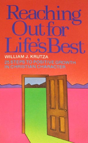 Beispielbild fr Reaching out for life's best: 25 steps to positive growth in Christian character (Contemporary discussion series) zum Verkauf von Modetz Errands-n-More, L.L.C.