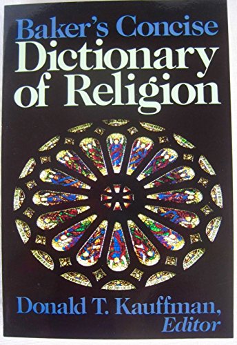 Baker's Concise Dictionary of Religion (9780801054679) by Kauffman, Donald T.