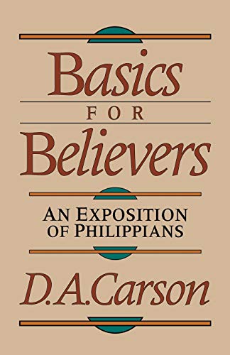 Beispielbild fr Basics for Believers: An Exposition of Philippians zum Verkauf von BooksRun