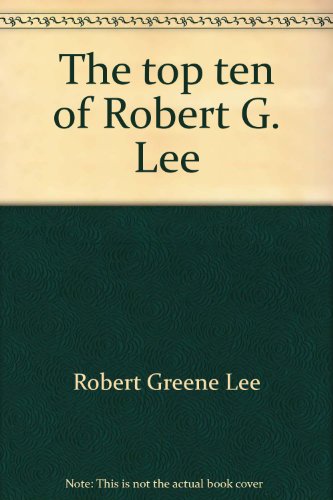 Beispielbild fr The top ten of Robert G. Lee;: [choice sermons from a lifetime of preaching] zum Verkauf von Once Upon A Time Books