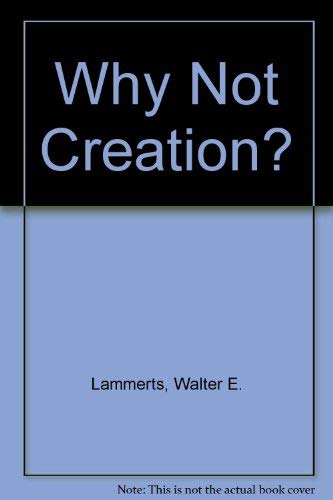 Stock image for Why Not Creation? for sale by Better World Books