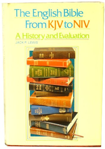 Stock image for The English Bible, from KJV to NIV: A History and Evaluation for sale by Books of the Smoky Mountains