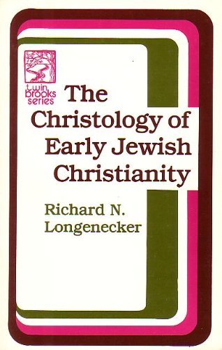 Beispielbild fr The Christology of early Jewish Christianity (Twin Brooks series) zum Verkauf von Once Upon A Time Books