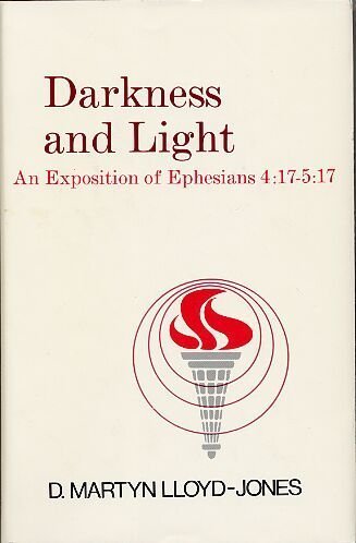 Imagen de archivo de Darkness and Light: An Exposition of Ephesians 4 17-5 17 a la venta por ThriftBooks-Dallas