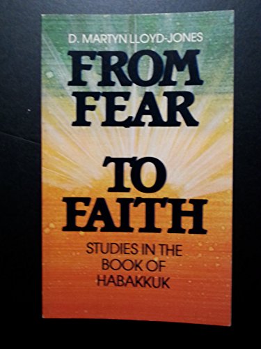 Stock image for From Fear to Faith: Studies in the Book of Habakkuk for sale by HPB-Red