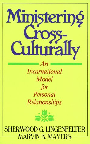 Beispielbild fr Ministering Cross-Culturally: An Incarnational Model for Personal Relationships zum Verkauf von Wonder Book