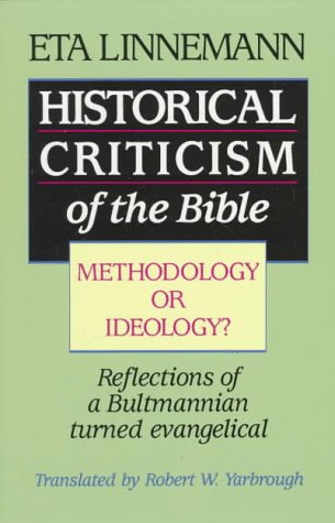 Beispielbild fr Historical Criticism of the Bible: Methodology or Ideology? : Reflections of a Bultmannian Turned Evangelical zum Verkauf von Your Online Bookstore