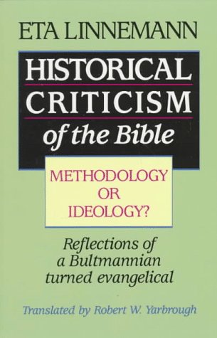 9780801056628: Historical Criticism of the Bible: Methodology or Ideology? : Reflections of a Bultmannian Turned Evangelical