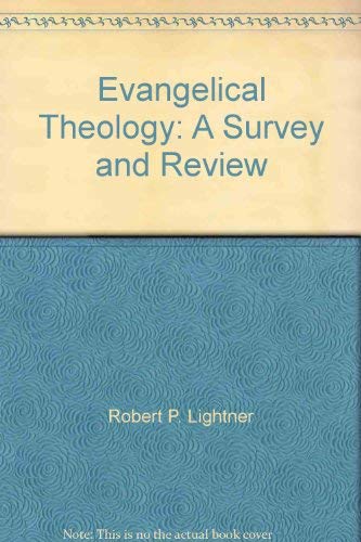 Stock image for Evangelical Theology: A Survey and Review for sale by PAPER CAVALIER US